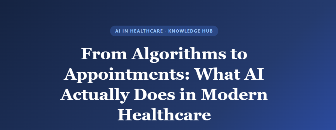 From Algorithms to Appointments: What AI Actually Does in Modern Healthcare